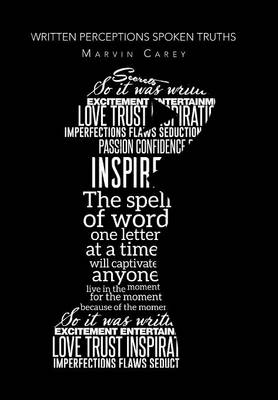 Written Perceptions Spoken Truths (Hardback)