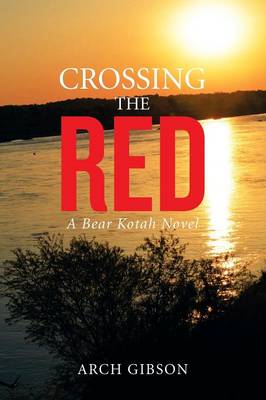 Crossing the Red: A Bear Kotah Novel (Paperback)