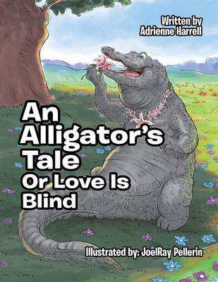 An Alligator's Tale: Or Love Is Blind (Paperback)