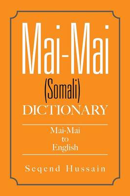Mai-Mai (Somali) Dictionary: Mai-Mai to English (Paperback)
