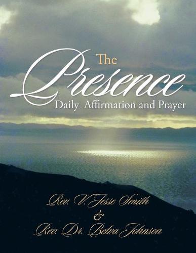 The Presence: Daily Affirmation and Prayer (Paperback)