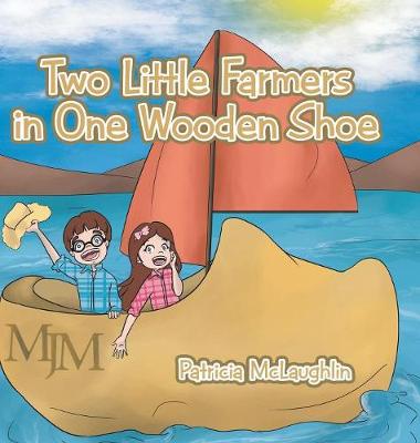 Two Little Farmers in One Wooden Shoe (Hardback)