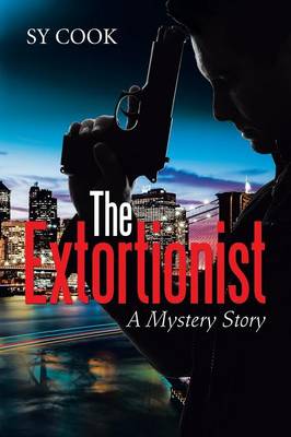 The Extortionist: A Mystery Story (Paperback)