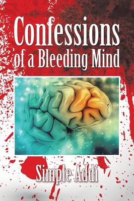 Confessions of a Bleeding Mind (Paperback)