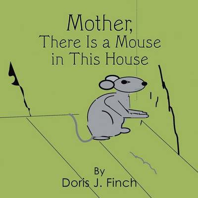 Mother There Is a Mouse in This House (Paperback)