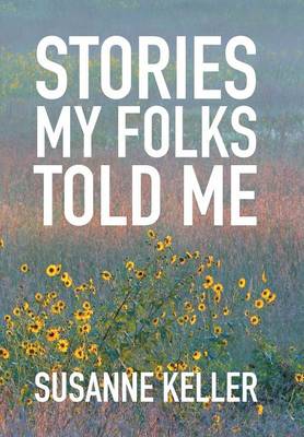 Stories My Folks Told Me (Hardback)
