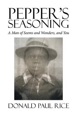 Pepper's Seasoning: A Man of Seems and Wonders, and You (Paperback)
