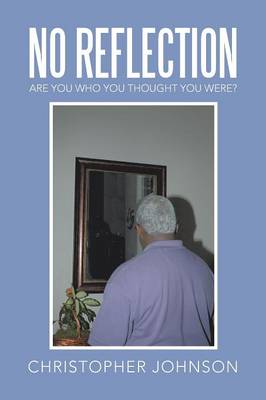 No Reflection: Are You Who You Thought You Were? (Paperback)