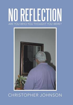 No Reflection: Are You Who You Thought You Were? (Hardback)