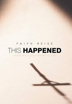 This Happened: I Wish This Could Happen to You (Hardback)