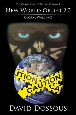 The Chronicles of Kryptic Volume 3: New World Order 2.0-Global Warning (Paperback)