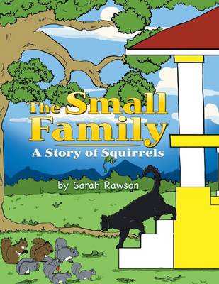 The Small Family: A Story of Squirrels (Paperback)