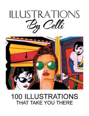 Illustrations by Celli: 100 Illustrations That Take You There (Paperback)