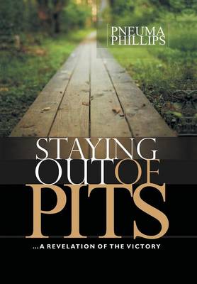 Staying Out of Pits: A Revelation of the Victory (Hardback)