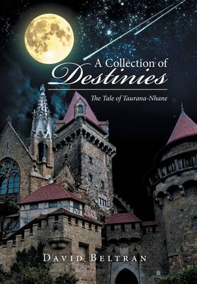 A Collection of Destinies: The Tale of Taurana-Nhane (Hardback)