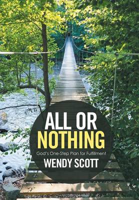 All or Nothing: God's One-Step Plan for Fulfillment (Hardback)