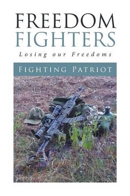 Freedom Fighters: Losing Our Freedoms (Paperback)