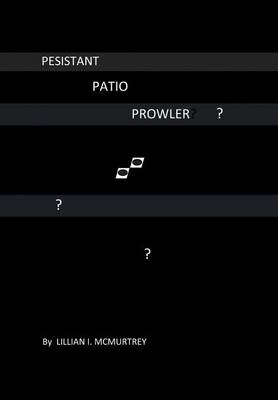 Persistant Patio Prowler (Hardback)