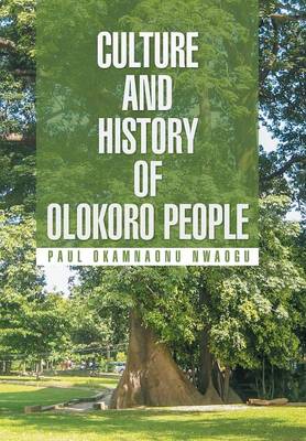 Culture and History of Olokoro People (Hardback)