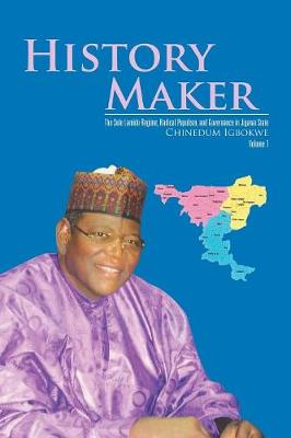 History Maker: The Sule Lamido Regime, Radical Populism, and Governance in Jigawa State (Paperback)
