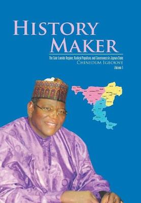 History Maker: The Sule Lamido Regime, Radical Populism, and Governance in Jigawa State (Hardback)