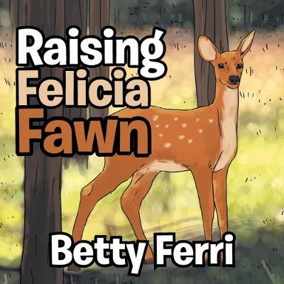 Raising Felicia Fawn (Paperback)