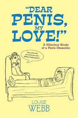 Dear Penis, My Love!: A Hilarious Study of a Penis Obsession (Paperback)