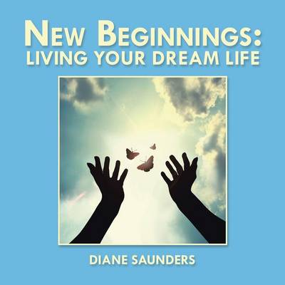 New Beginnings: Living Your Dream Life (Paperback)