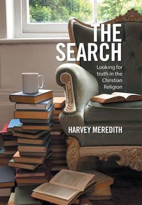 The Search: Looking for Truth in the Christian Religion (Hardback)