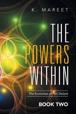 The Powers Within: The Evolution of Peri Delant (Paperback)