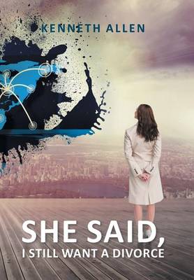 She Said, I Still Want a Divorce (Hardback)
