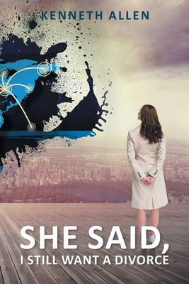 She Said, I Still Want a Divorce (Paperback)