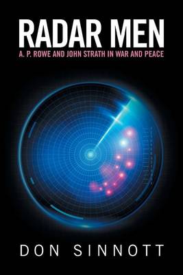 Radar Men: A. P. Rowe and John Strath in War and Peace (Paperback)