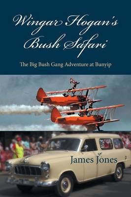 Wingar Hogan's Bush Safari: The Big Bush Gang Adventure at Bunyip (Paperback)