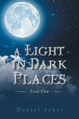 A Light in Dark Places: Even Flow (Paperback)