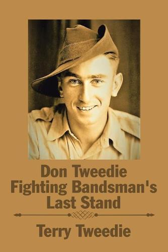 Don Tweedie Fighting Bandsman's Last Stand (Paperback)