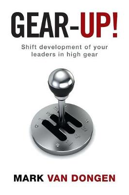 Gear-Up!: Shift Development of Your Leaders in High Gear (Paperback)