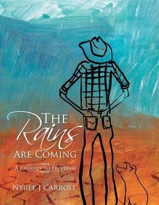 The Rains Are Coming: A Journey to Freedom (Paperback)