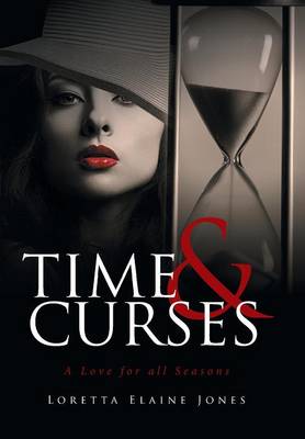 Time and Curses: A Love for All Seasons (Hardback)