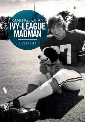 Rantings of an Ivy-League Madman (Hardback)