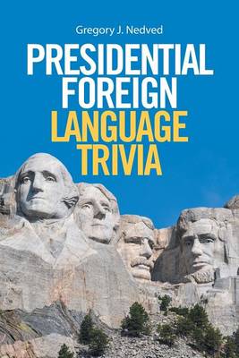 Presidential Foreign Language Trivia (Paperback)
