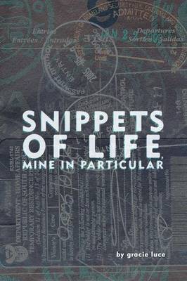 Snippets of Life, Mine in Particular (Paperback)