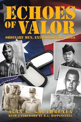 Echoes of Valor: Ordinary Men, Extraordinary Lives (Paperback)