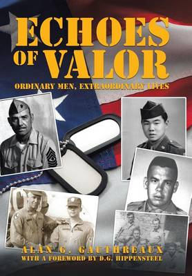 Echoes of Valor: Ordinary Men, Extraordinary Lives (Hardback)