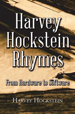 Harvey Hockstein Rhymes: From Hardware to Software (Paperback)