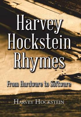Harvey Hockstein Rhymes: From Hardware to Software (Hardback)