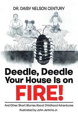 Deedle, Deedle Your House Is on Fire! (Paperback)