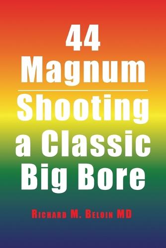 44 Magnum: Shooting a Classic Big Bore (Paperback)