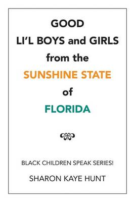 Good Li'l Boys and Girls from the Sunshine State of Florida: Black Children Speak Series! (Paperback)