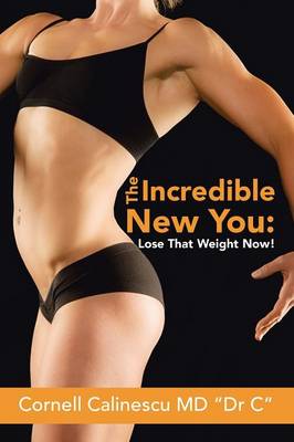 The Incredible New You: Lose That Weight Now! (Paperback)